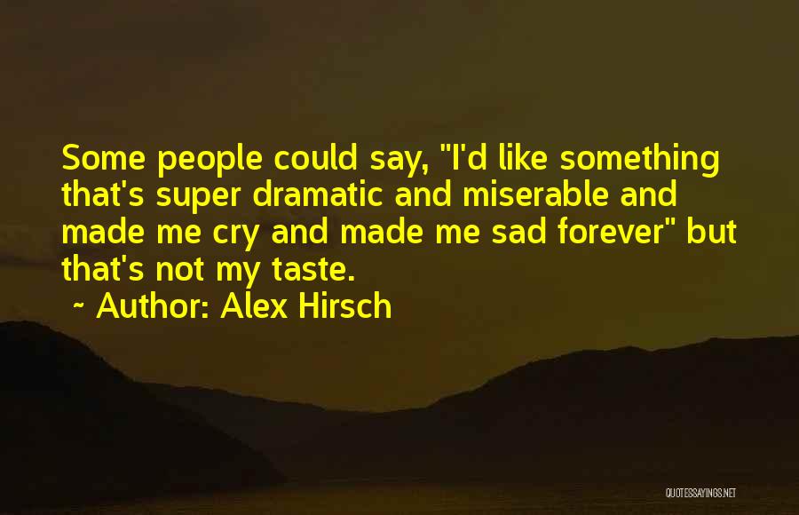 She Made Me Cry Quotes By Alex Hirsch