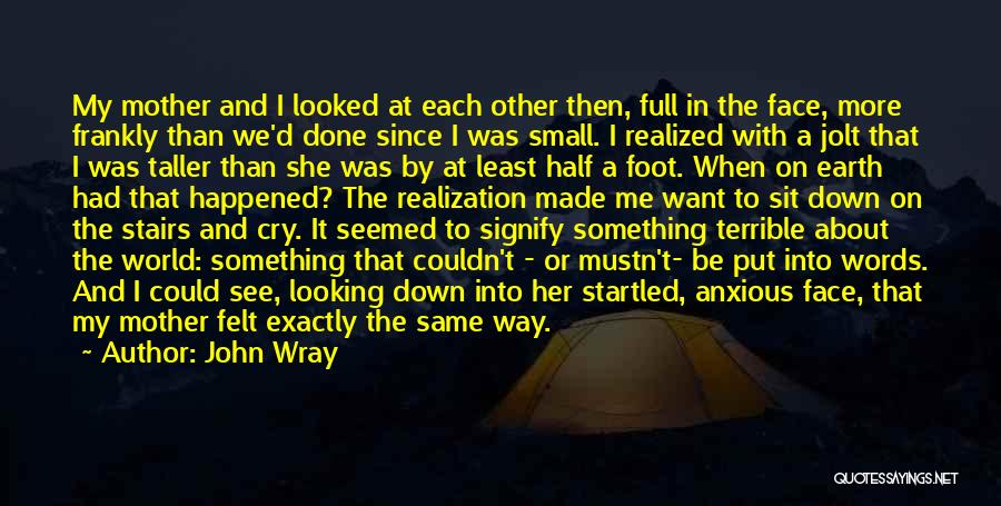She Made Me Cry Quotes By John Wray