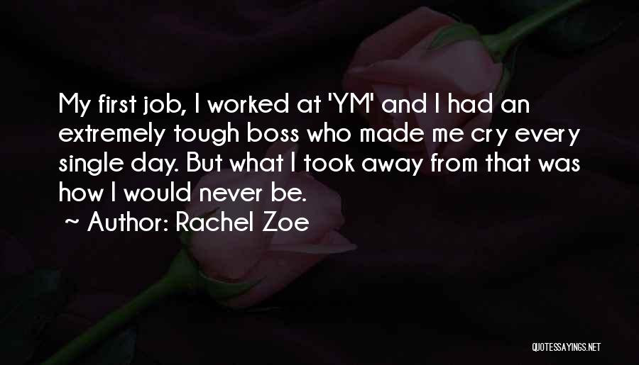 She Made Me Cry Quotes By Rachel Zoe