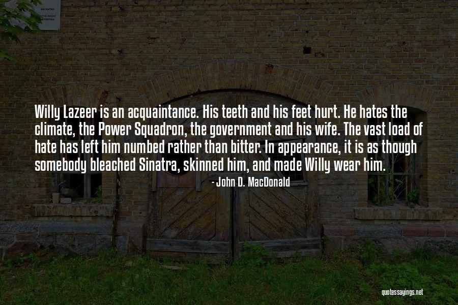 She Made Me Wear These Quotes By John D. MacDonald She Made Me Wear These Quotes By John D. MacDonald