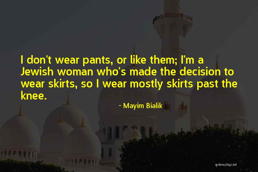 She Made Me Wear These Quotes By Mayim Bialik She Made Me Wear These Quotes By Mayim Bialik