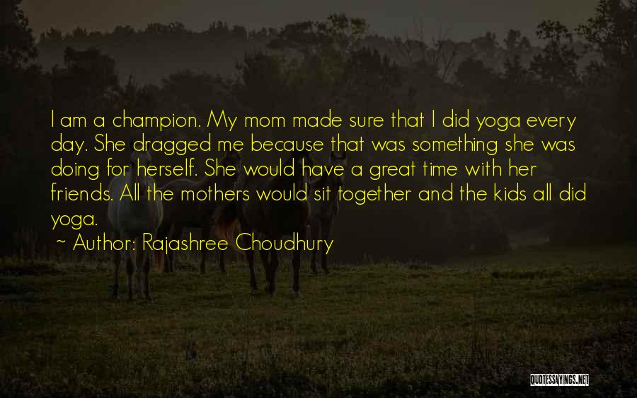 She Made My Day Quotes By Rajashree Choudhury