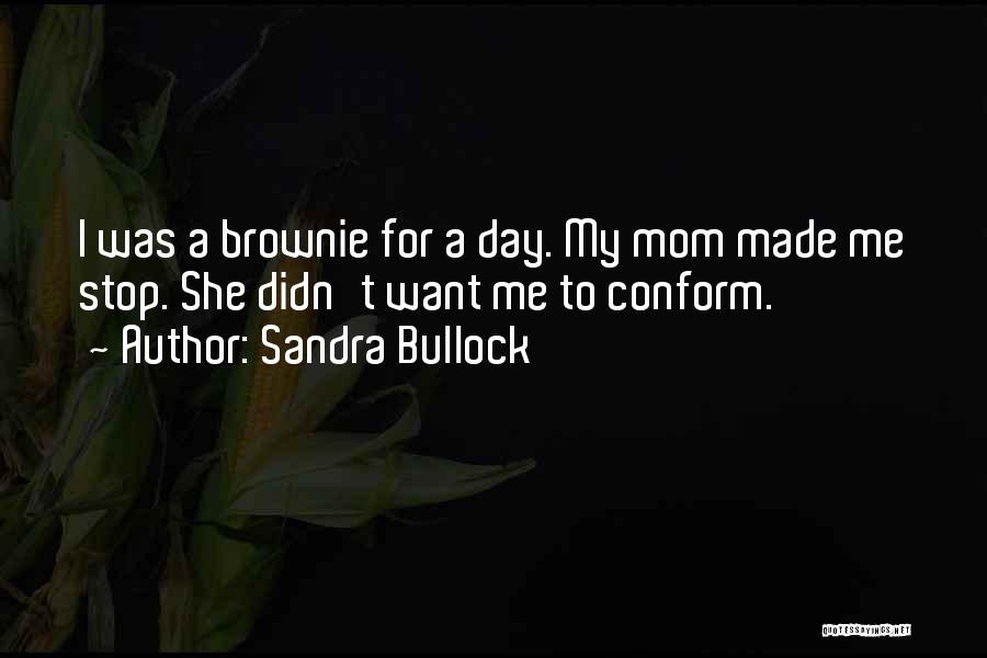 She Made My Day Quotes By Sandra Bullock