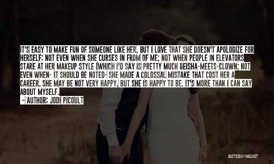 She Make Me Happy Quotes By Jodi Picoult