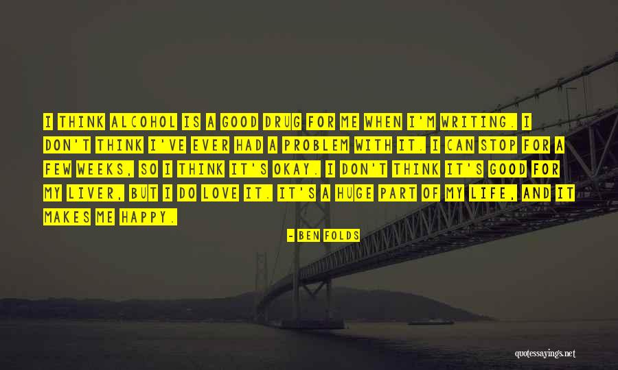 She Makes Me Happy Love Quotes By Ben Folds She Makes Me Happy Love Quotes By Ben Folds