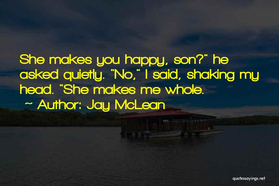 She Makes Me Happy Quotes By Jay McLean