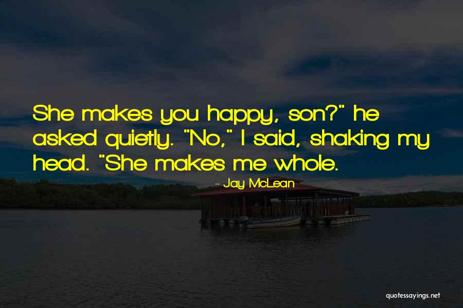 She Makes Me Happy Quotes By Jay McLean