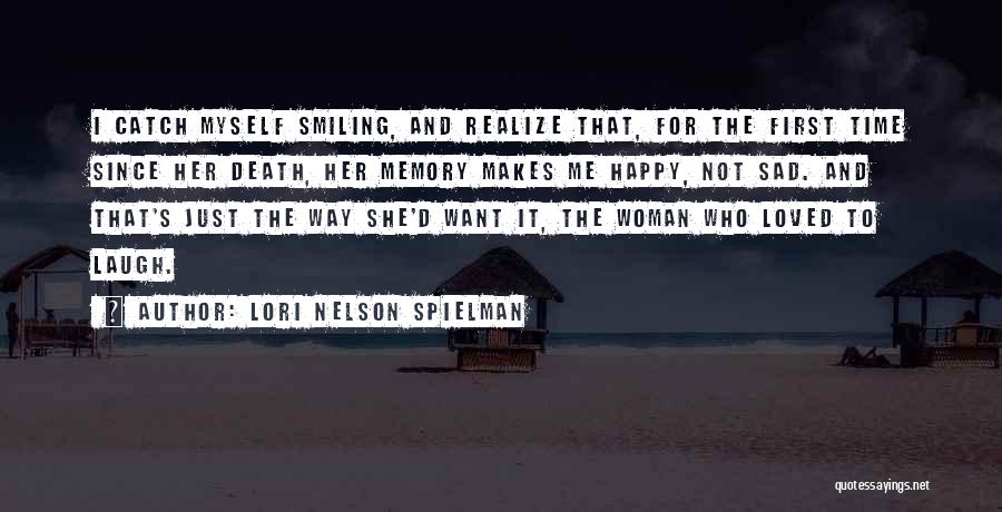 She Makes Me Happy Quotes By Lori Nelson Spielman