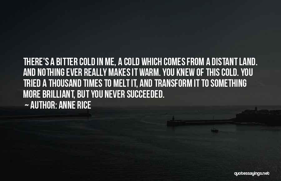 She Makes Me Melt Quotes By Anne Rice