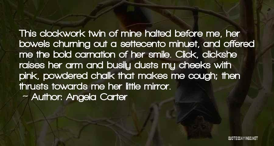 She Makes Me Smile Quotes By Angela Carter