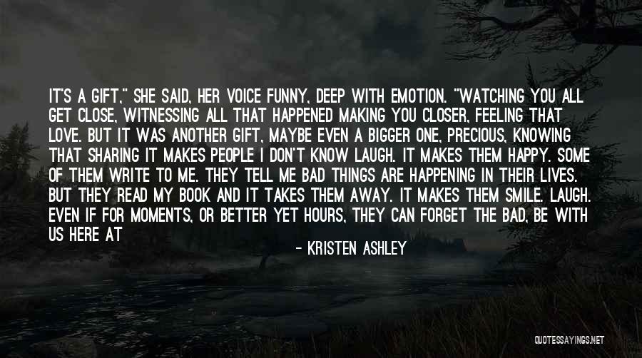 She Makes Me Smile Quotes By Kristen Ashley She Makes Me Smile Quotes By Kristen Ashley