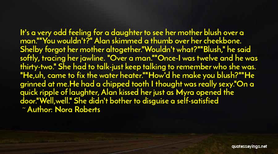 She Makes Me Smile Quotes By Nora Roberts