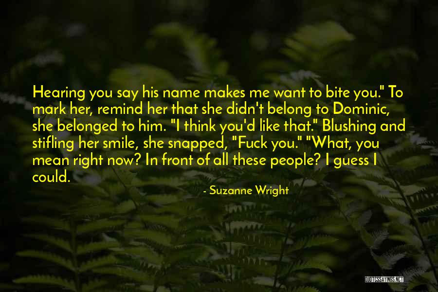 She Makes Me Smile Quotes By Suzanne Wright