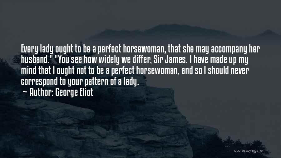 She May Not Be Perfect Quotes By George Eliot
