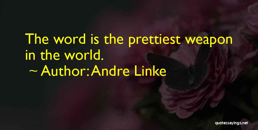 She May Not Be The Prettiest Quotes By Andre Linke