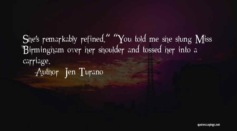 She Miss Me Quotes By Jen Turano