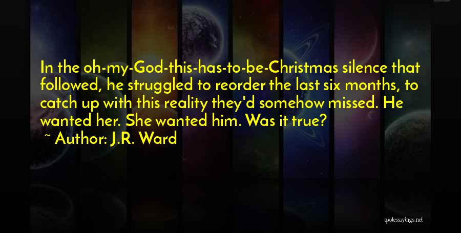 She Missed Him Quotes By J.R. Ward