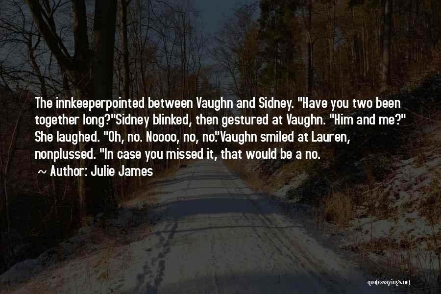 She Missed Him Quotes By Julie James