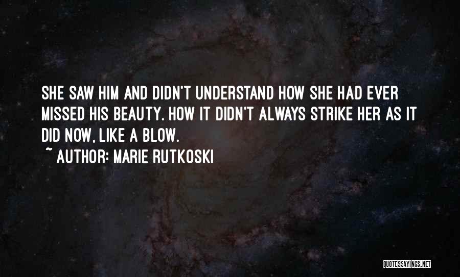 She Missed Him Quotes By Marie Rutkoski