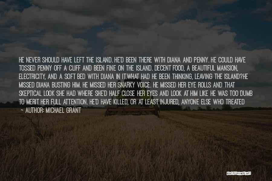 She Missed Him Quotes By Michael Grant