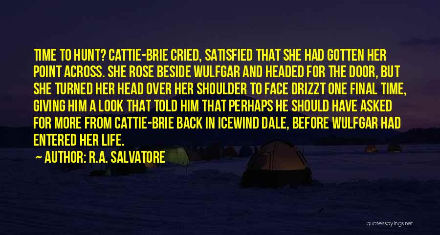 She Missed Him Quotes By R.A. Salvatore