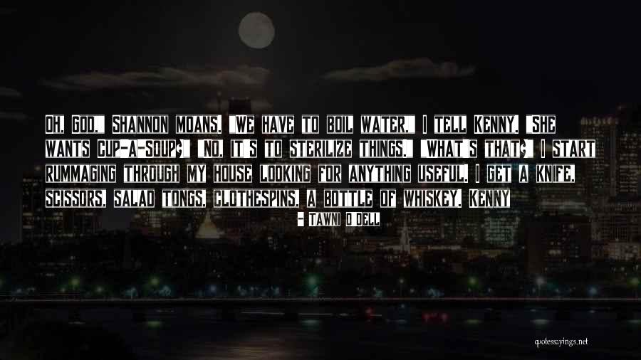She Moans Quotes By Tawni O'Dell She Moans Quotes By Tawni O'Dell