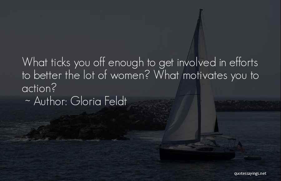 She Motivates Me Quotes By Gloria Feldt