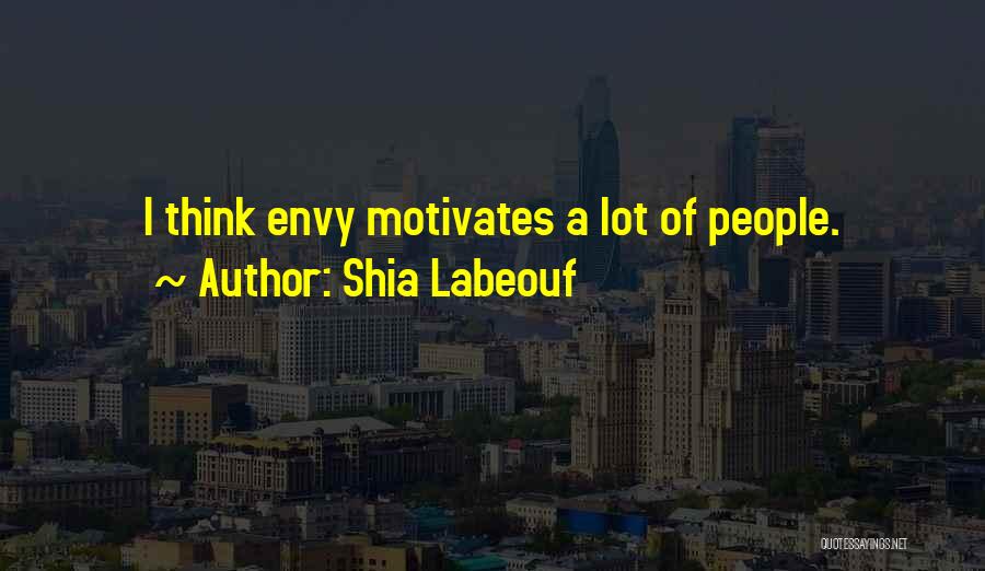 She Motivates Me Quotes By Shia Labeouf