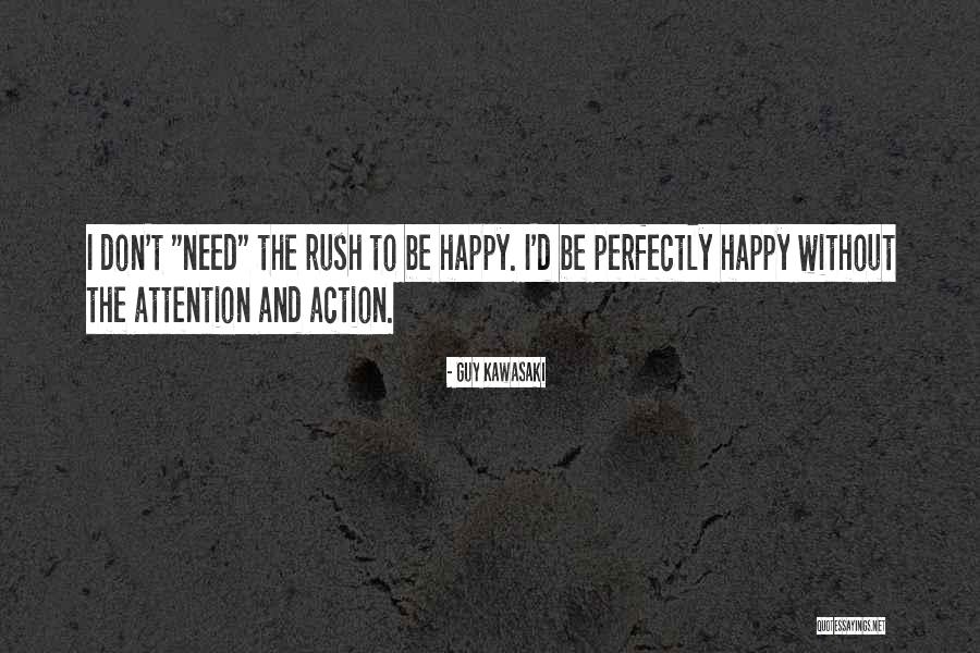 She Needs Attention Quotes By Guy Kawasaki She Needs Attention Quotes By Guy Kawasaki
