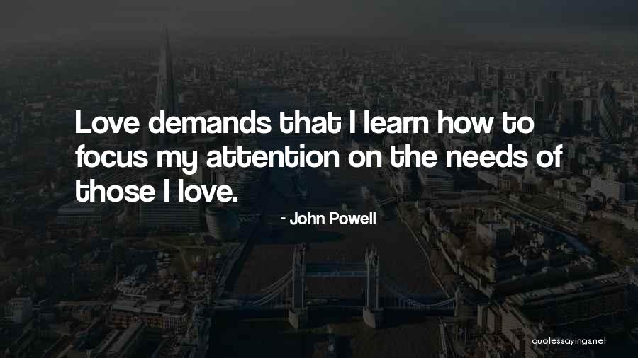 She Needs Attention Quotes By John Powell