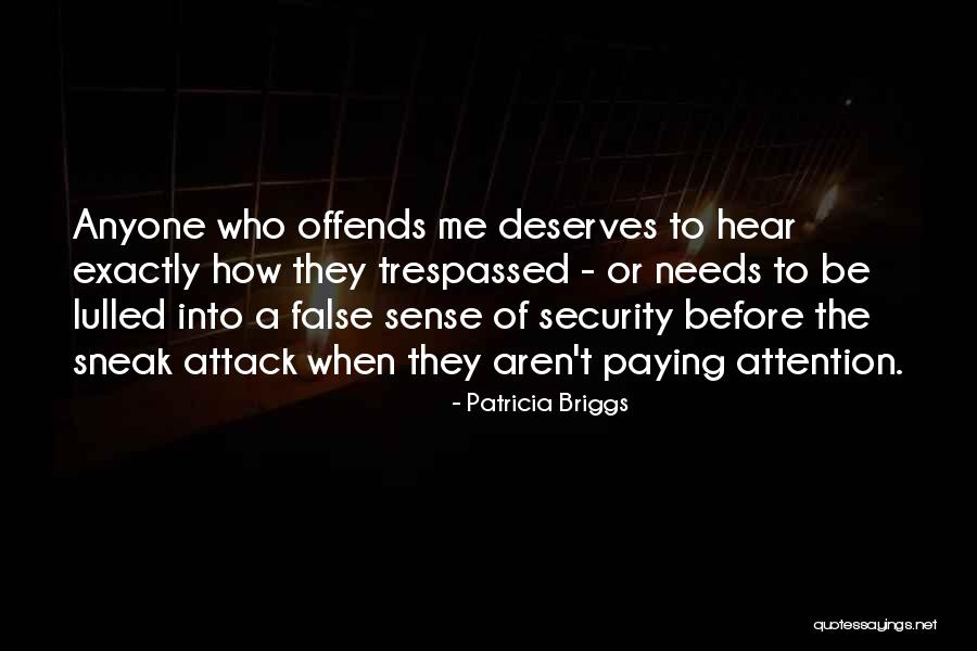 She Needs Attention Quotes By Patricia Briggs She Needs Attention Quotes By Patricia Briggs