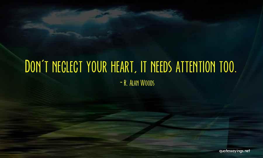 She Needs Attention Quotes By R. Alan Woods She Needs Attention Quotes By R. Alan Woods