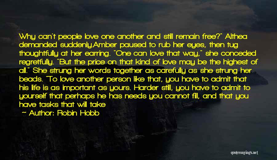 She Needs Love Quotes By Robin Hobb