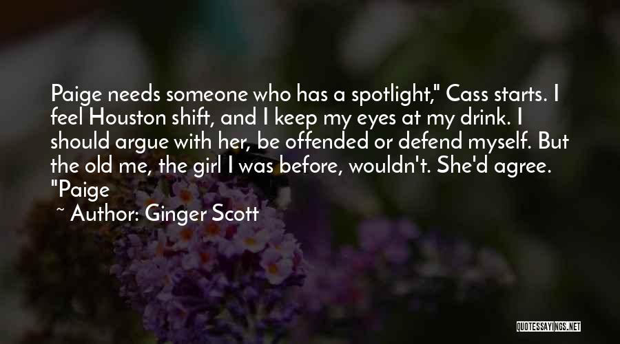 She Needs Someone Quotes By Ginger Scott