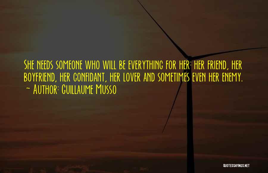 She Needs Someone Quotes By Guillaume Musso