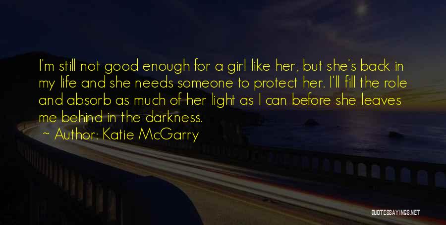 She Needs Someone Quotes By Katie McGarry