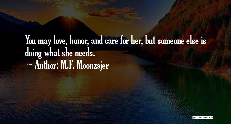 She Needs Someone Quotes By M.F. Moonzajer