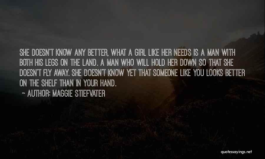 She Needs Someone Quotes By Maggie Stiefvater