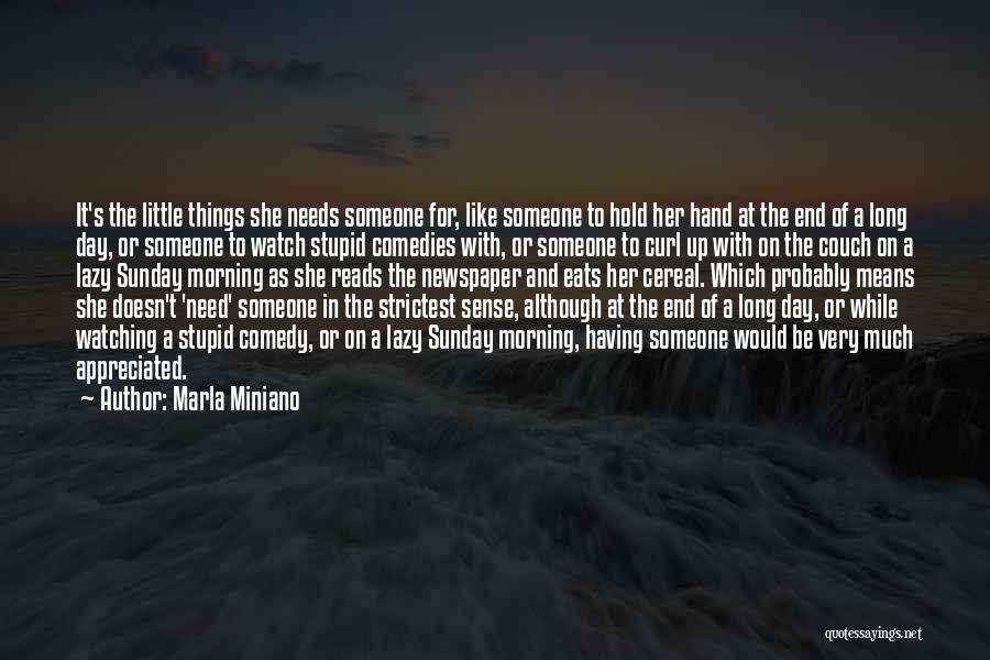 She Needs Someone Quotes By Marla Miniano