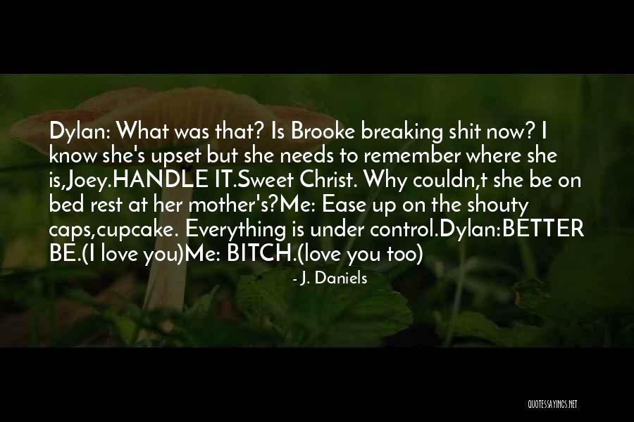 She Needs You Quotes By J. Daniels She Needs You Quotes By J. Daniels