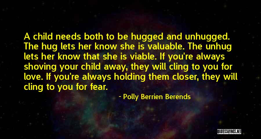 She Needs You Quotes By Polly Berrien Berends She Needs You Quotes By Polly Berrien Berends