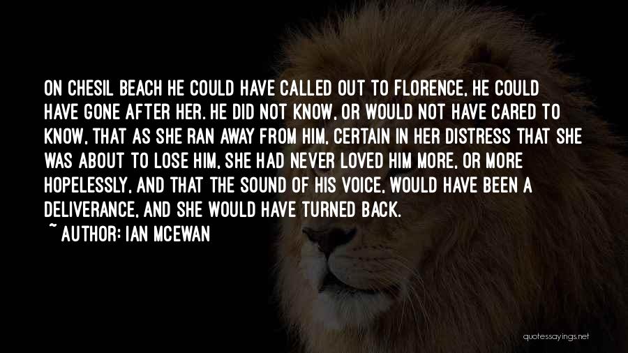 She Never Cared Quotes By Ian McEwan