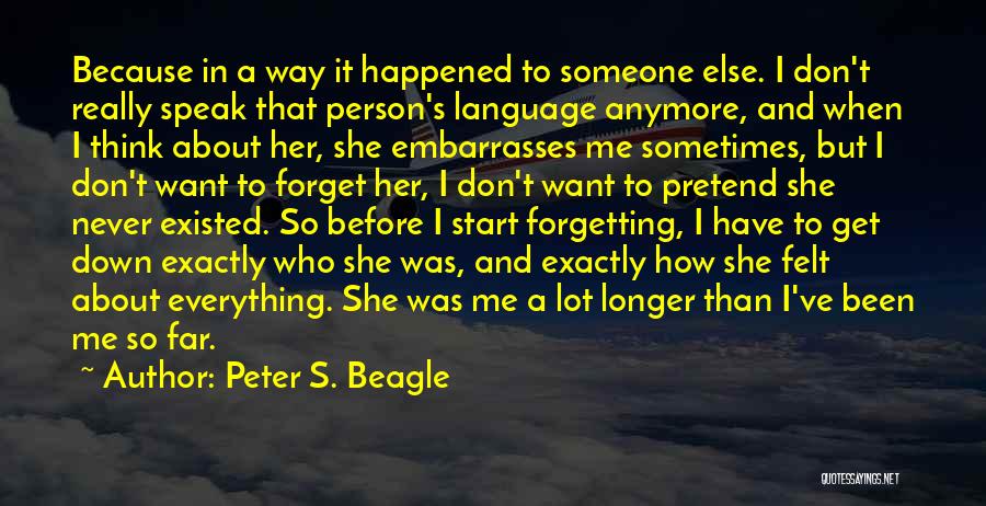 She Never Forget Me Quotes By Peter S. Beagle