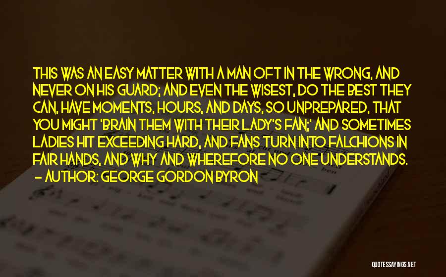 She Never Understands Me Quotes By George Gordon Byron