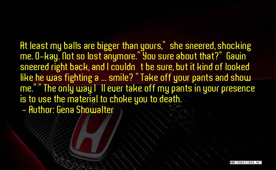 She Not Yours Quotes By Gena Showalter