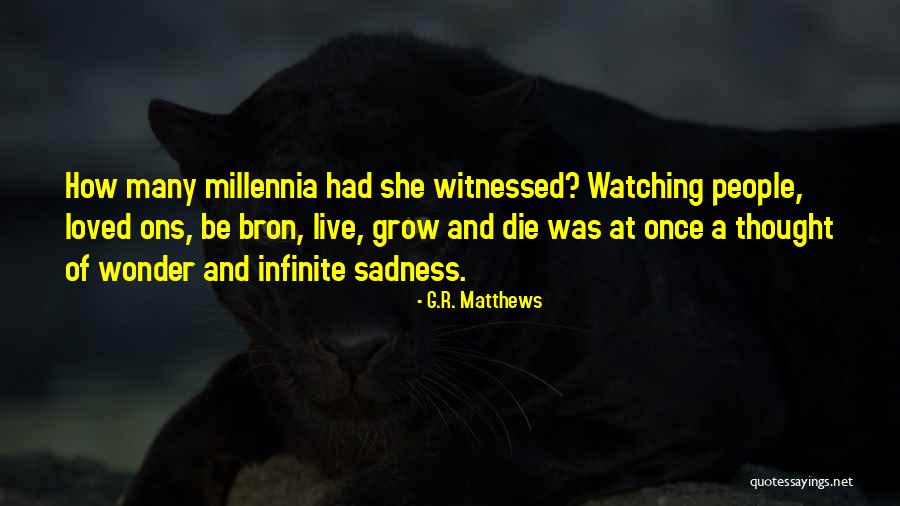She Once Loved Quotes By G.R. Matthews She Once Loved Quotes By G.R. Matthews
