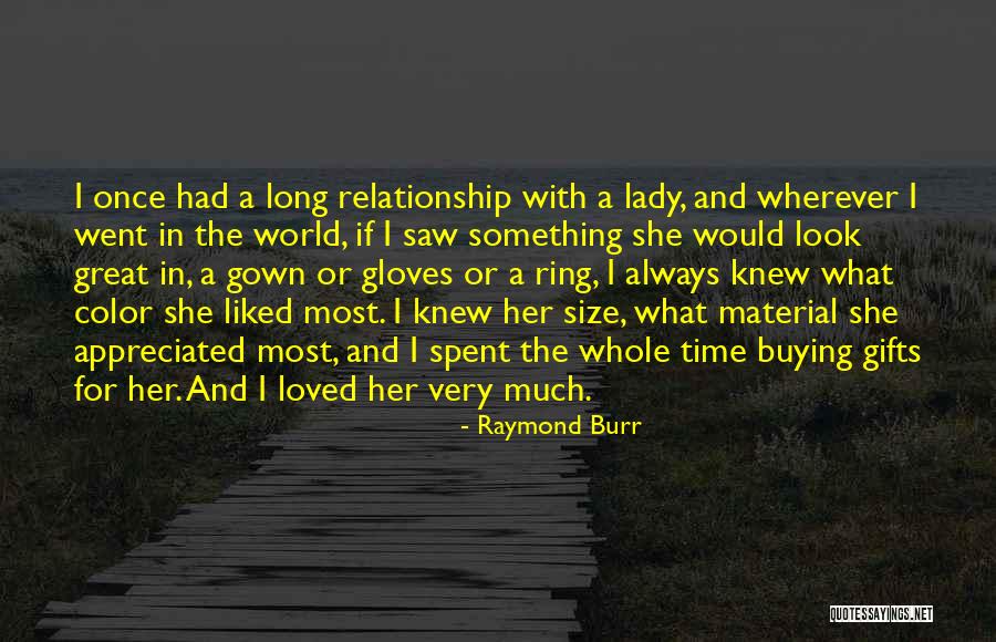 She Once Loved Quotes By Raymond Burr She Once Loved Quotes By Raymond Burr