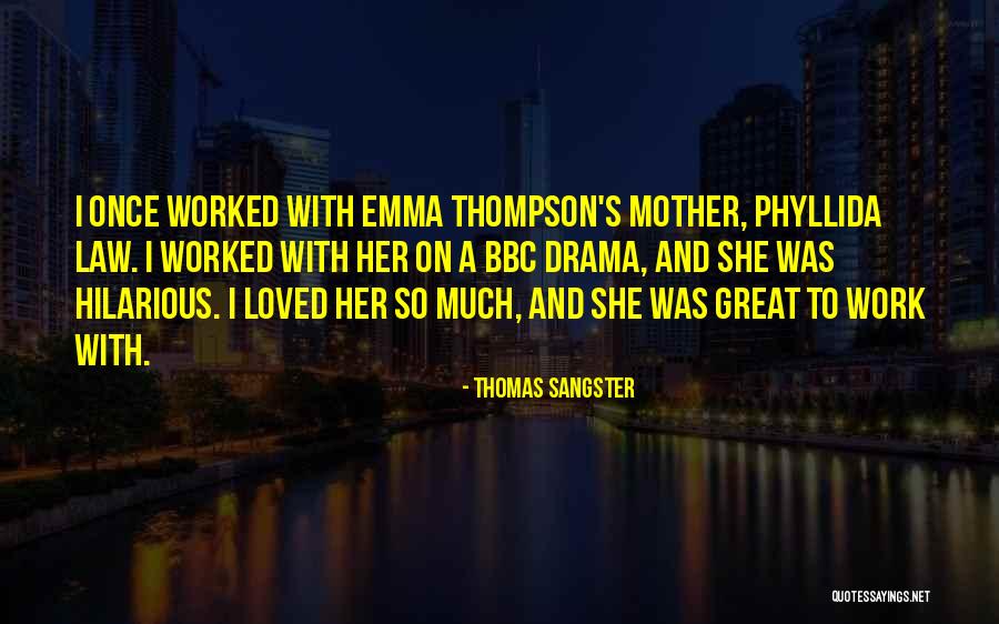 She Once Loved Quotes By Thomas Sangster She Once Loved Quotes By Thomas Sangster