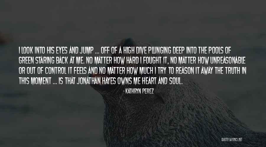 She Owns My Heart Quotes By Kathryn Perez She Owns My Heart Quotes By Kathryn Perez