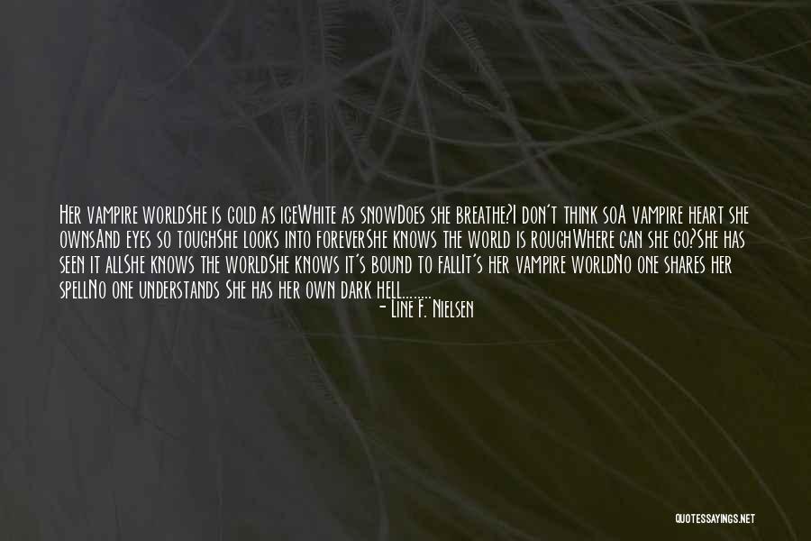She Owns My Heart Quotes By Line F. Nielsen She Owns My Heart Quotes By Line F. Nielsen